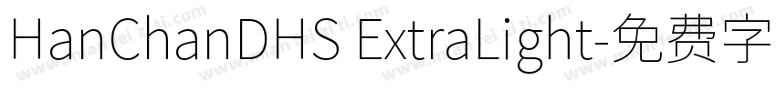 HanChanDHS ExtraLight字体转换